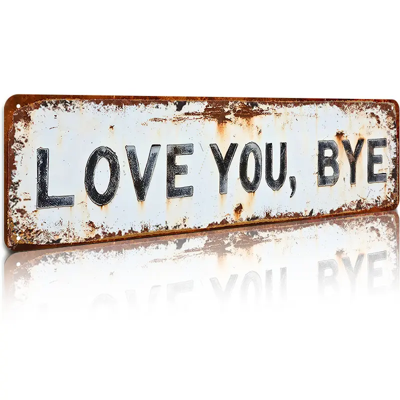 LOVE YOU, BYE – Vintage Metal Wall Sign