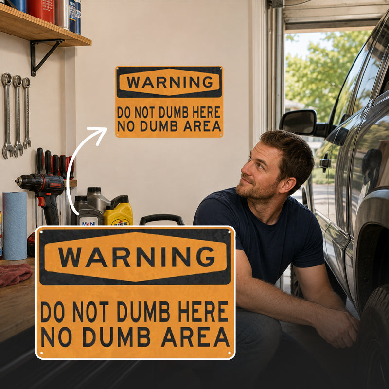 “Do Not Dumb Here” Warning Sign