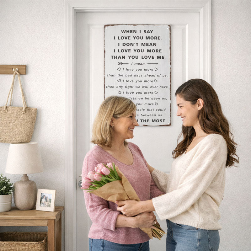 “When I Say I Love You More” Wall Sign