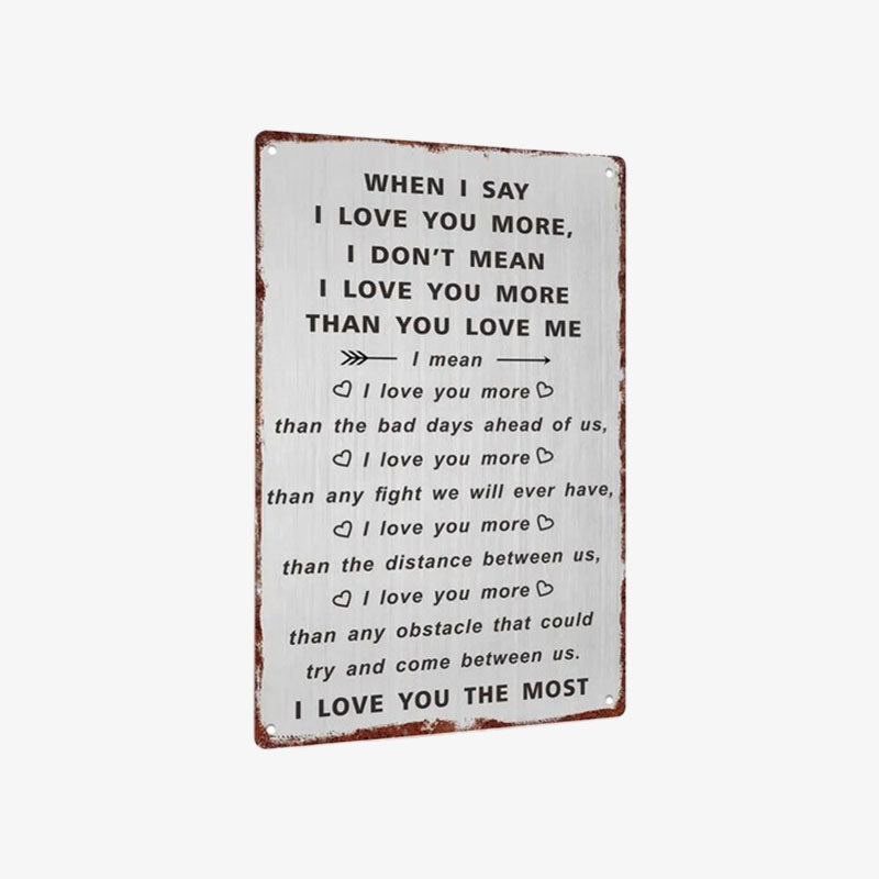 “When I Say I Love You More” Wall Sign